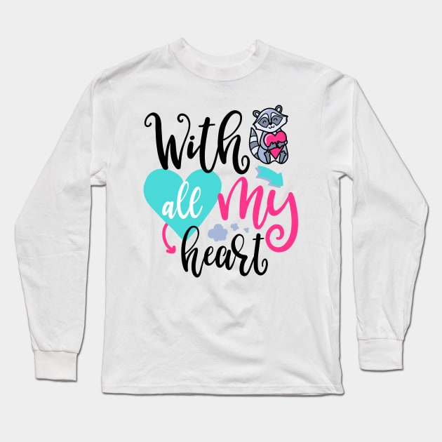 With all my heart Long Sleeve T-Shirt by ByVili